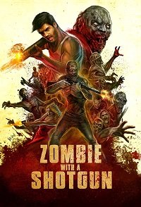 Постер Зомби с дробовиком (2019) Зомби с дробовиком (2019)