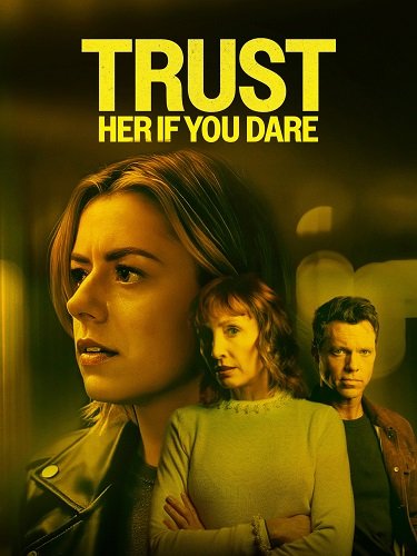 Верь ей, если осмелишься (2025)